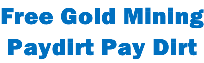 Free Gold Mining Paydirt Pay Dirt